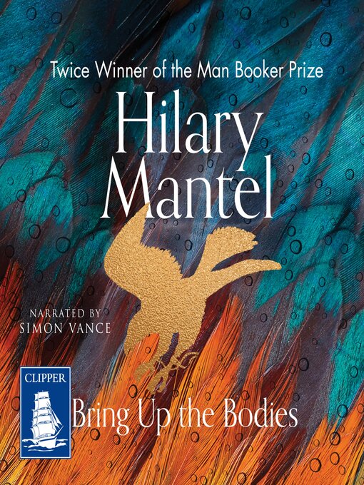 Title details for Bring Up the Bodies by Hilary Mantel - Available